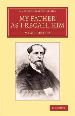 My Father as I Recall Him - Dickens, Mamie