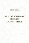 SAILORS SHOOT HORSE! DON'T THEY?