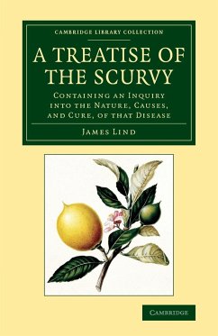 A Treatise of the Scurvy, in Three Parts - Lind, James