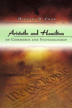 Aristotle and Hamilton on Commerce and Statesmanship - Chan, Michael D.