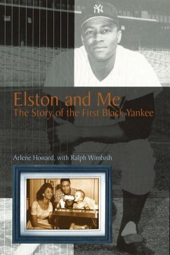 Elston and Me: The Story of the First Black Yankee - Howard, Arlene; Wimbish, Ralph