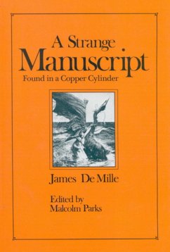 A Strange Manuscript Found in a Copper Cylinder: Volume 3 - De Mille, James; Parks, Malcolm