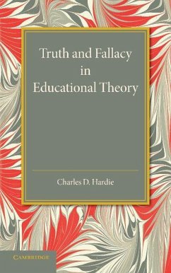 Truth and Fallacy in Educational Theory - Hardie, Charles D.