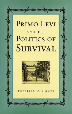 Primo Levi and the Politics of Survival - Homer, Frederic D.