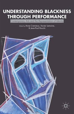 Understanding Blackness through Performance (eBook, PDF) - Cremieux, Anne