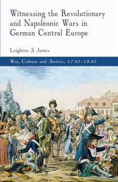 Witnessing the Revolutionary and Napoleonic Wars in German Central Europe (eBook, PDF)