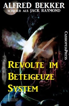Revolte im Beteigeuze-System (eBook, ePUB) - Bekker, Alfred