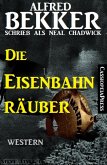 Neal Chadwick - Die Eisenbahnräuber (eBook, ePUB)