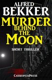 Murder Behind the Moon (eBook, ePUB)