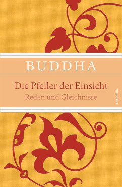 Die Pfeiler der Einsicht - Reden und Gleichnisse (eBook, ePUB) - Buddha