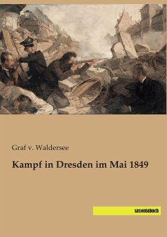 Kampf in Dresden im Mai 1849 - Waldersee, Franz Johann Georg von