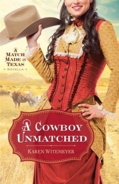 Cowboy Unmatched (Ebook Shorts) (The Archer Brothers Book #3) (eBook, ePUB) - Witemeyer, Karen
