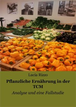 Pflanzliche Ernährung in der TCM (eBook, ePUB) - Rizzo, Lucia