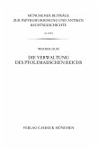 Münchener Beiträge zur Papyrusforschung Heft 104: Die Verwaltung des ptolemaiischen Reichs (eBook, PDF)