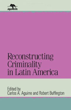 Cover Reconstructing Criminality in Latin America (eBook, ePUB)