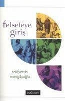 Felsefeye Giris - Mengüsoglu, Takiyettin