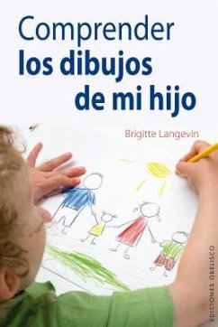 Comprender los Dibujos de Mi Hijo = Understand My Child's Drawings - Langevin, Brigitte