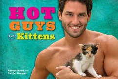 Hot Guys and Kittens - Khuner, Audrey; Newman, Carolyn