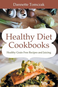 Healthy Diet Cookbooks - Tomczak, Dannette; Praylow Meg