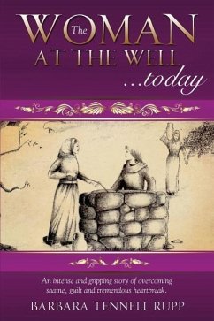 The Woman at the Well...Today - Rupp, Barbara Tennell