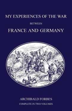 My Experiences of the War Between France and Germany - Forbes, Archibald