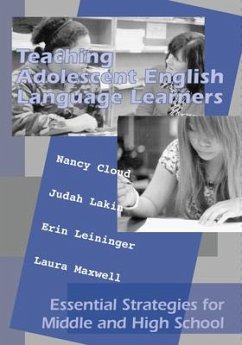 Teaching Adolescent English Language Learners - Cloud, Nancy; Lakin, Judah; Leininger, Erin; Maxwell, Laura