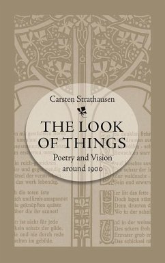 The Look of Things: Poetry and Vision Around 1900 - Strathausen, Carsten