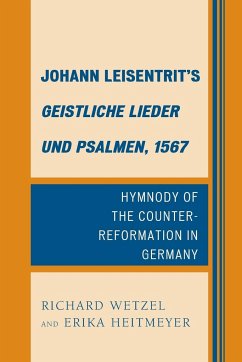 Johann Leisentrit's Geistliche Lieder und Psalmen, 1567 - Wetzel, Richard D.; Heitmeyer, Erika