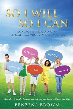 So I Will So I Can Goal Achiever Journal for Teenagers and Young Adults Success - Brown, Benzena