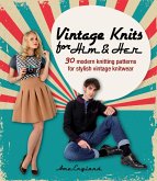 Vintage Knits for Him & Her: 30 Modern Knitting Patterns for Stylish Vintage Knitwear