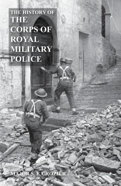 HISTORY OF THE CORPS OF MILITARY POLICE - Crozier Mbe, Major S F