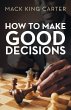 How to Make Good Decisions - Bild 1