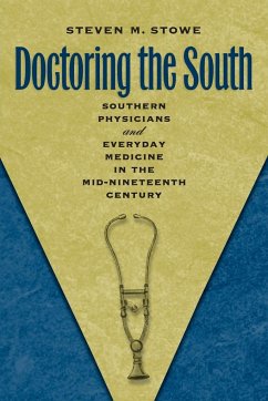 Doctoring the South - Stowe, Steven M.