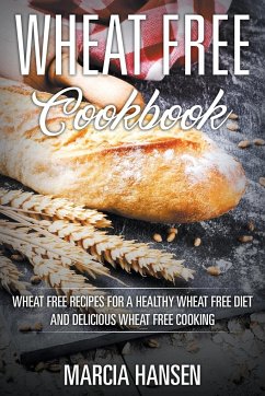 Wheat Free Cookbook - Hansen, Marcia