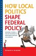 How Local Politics Shape Federal Policy - Bild 1