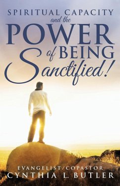 Spiritual Capacity and the Power of Being Sanctified! - Butler, Cynthia