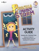 Priscilla & the Perfect Storm Activity Guide: Classroom Ideas for Teaching the Skill of Staying Calm and Dealing with Frustration [With CDROM]