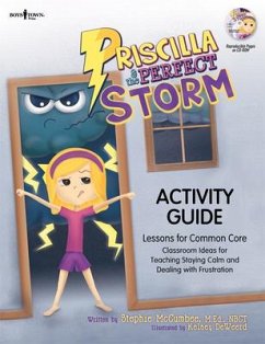 Priscilla & the Perfect Storm Activity Guide: Classroom Ideas for Teaching the Skill of Staying Calm and Dealing with Frustration [With CDROM] - McCumbee, Stephie