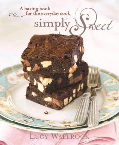 Simply Sweet: A Baking Book for the Everyday Cook - Wallrock, Lucy