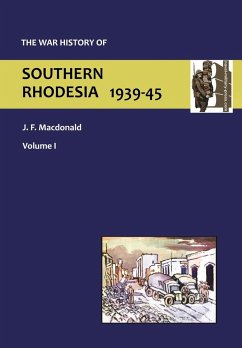 WAR HISTORY OF SOUTHERN RHODESIA VOL. I - Macdonald, J F