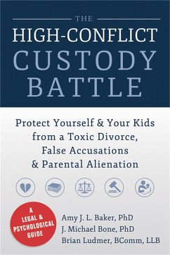 The High-Conflict Custody Battle - Baker, Amy J L; Bone, J Michael; Ludmer, Brian