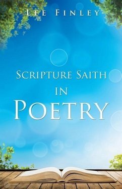 Scripture Saith in Poetry - Finley, Lee