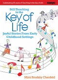 Still Teaching in the Key of Life: Joyful Stories from Early Childhood Settings