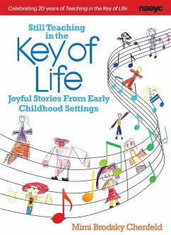 Still Teaching in the Key of Life: Joyful Stories from Early Childhood Settings - Chenfeld, Mimi Brodsky