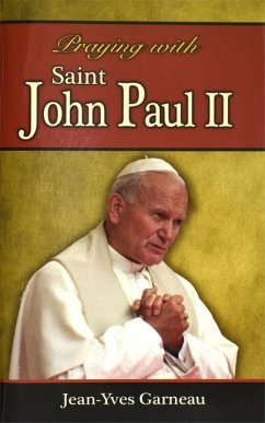 Praying with Saint John Paul II - Garneau, Jean-Yves