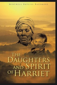 The Daughters and Spirit of Harriet - Bazemore, Mirthell Bayliss