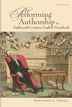 Performing Authorship in Eighteenth-Century English Periodicals - Powell, Manushag N.