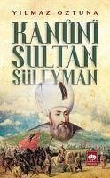 Kanuni Sultan Süleyman - Öztuna, Yilmaz