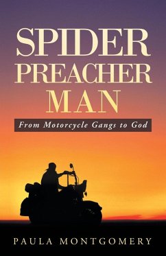 Spider Preacher Man: From Motorcycle Gangs to God - Montgomery, Paula