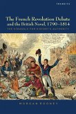 The French Revolution Debate and the British Novel, 1790-1814